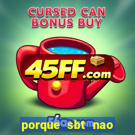porque sbt nao pega na tv digital